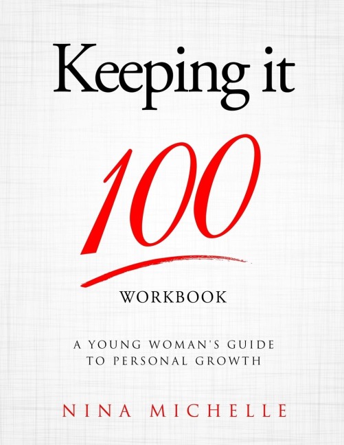 Keeping it 100 Workbook: A Young Womans Guide to Personal Growth