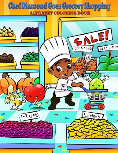 Chef Diamond Goes Grocery Shopping Alphabet Coloring Book