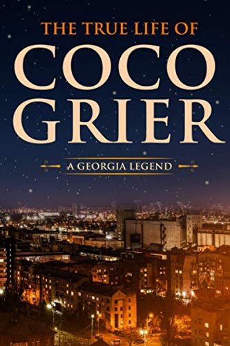The True Life of CoCo Grier A Georgia Legend