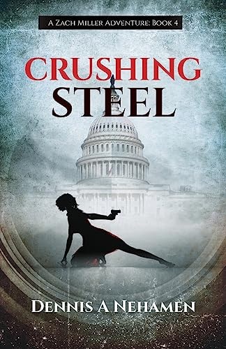 Crushing Steel A Zach Miller Adventure (Book 4)