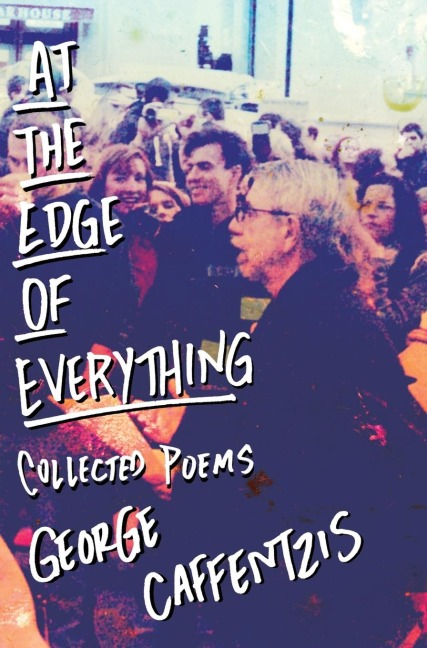 At the Edge of Everything: Poems: Poems: Collected Poems