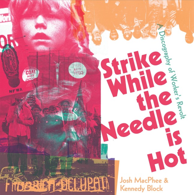 Strike While the Needle Is Hot: A Discography of Workers Revolt