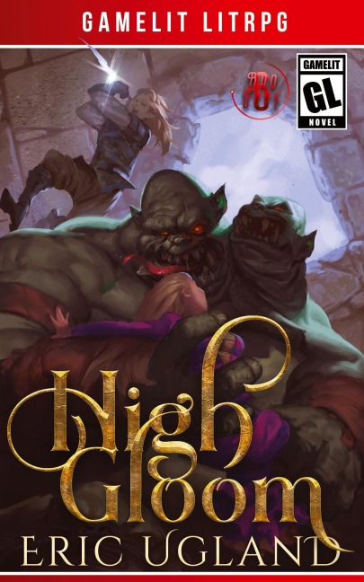 High Gloom: A LitRPG/GameLit Adventure