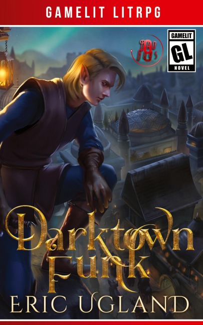 Darktown Funk: A LitRPG/GameLit Adventure