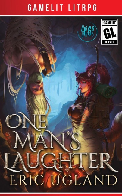 One Mans Laughter: A LitRPG/GameLit Novel