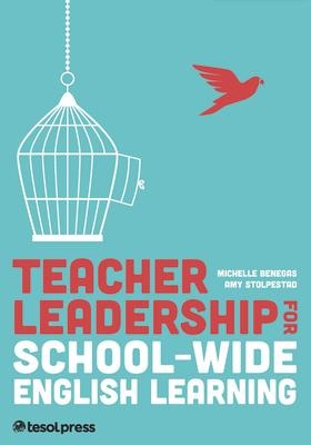 Teacher Leadership for School-Wide English Learning, First Edition