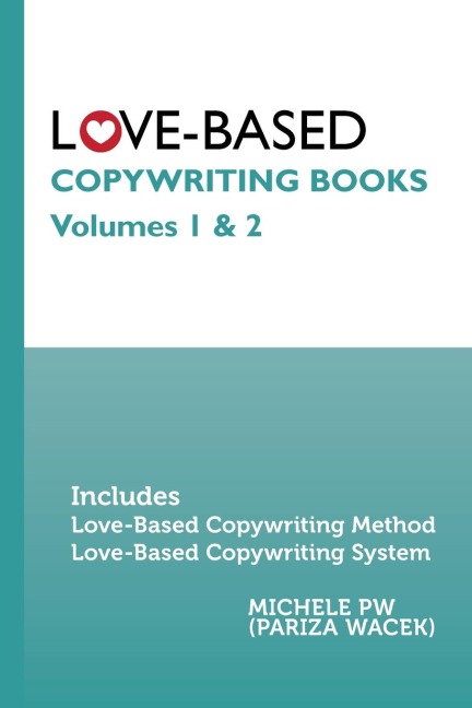Love-Based Copywriting Books: Volumes 1 and 2