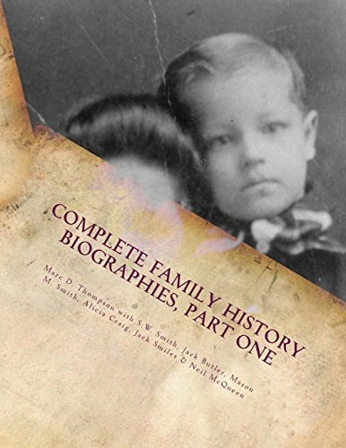 Complete Family History Biographies, Part One Thompson Family History Biographies, Vol. 10, Ed. 1