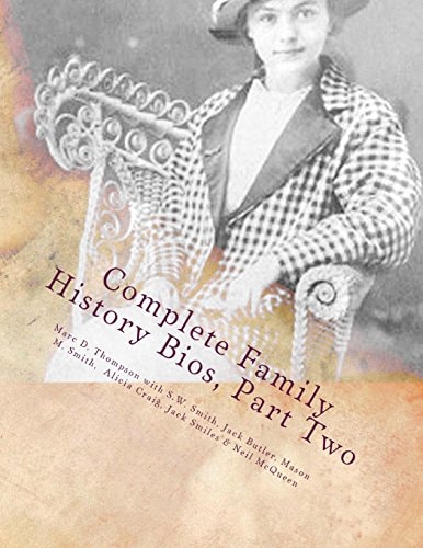 Complete Family History Biographies, Part Two Thompson Family History Biographies, Vol. 10, Ed. 1