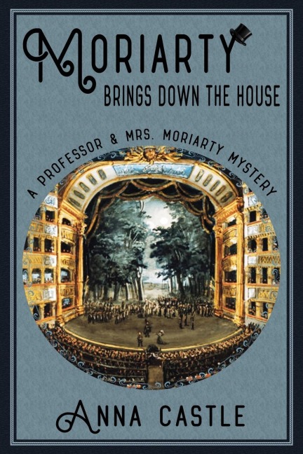 Moriarty Brings Down the House: A Professor & Mrs. Moriarty Mystery
