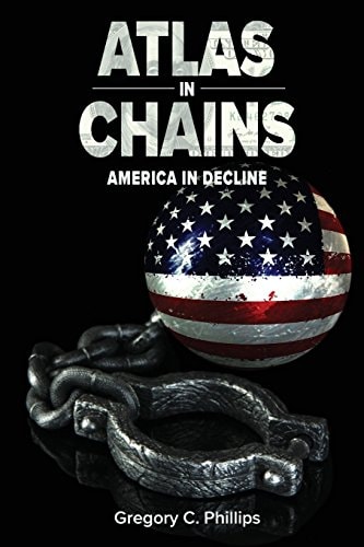 ATLAS in CHAINS America in Decline