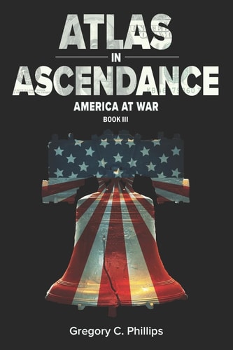 Atlas in Ascendance America at War (Book III)