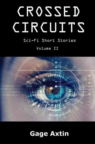 Crossed Circuits Sci - Fi Short Stories - Volume II