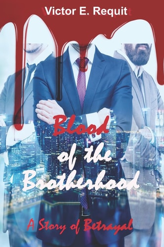 Blood of the Brotherhood A Story of Betrayal