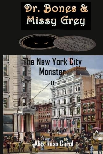 Dr. Bones & Missy Grey The New York City Monster - II
