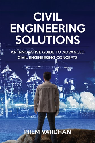 Civil Engineering Solutions An Innovative Guide to Advanced Civil Engineering Concepts