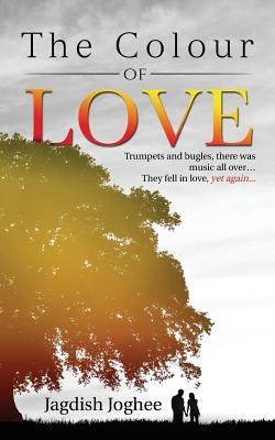 The Colour of Love: Trumpets and bugles, there was music all over... They fell in love, yet again...