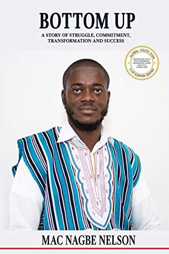 Bottom Up A Story of Struggle, Commitment, Transformation and Success