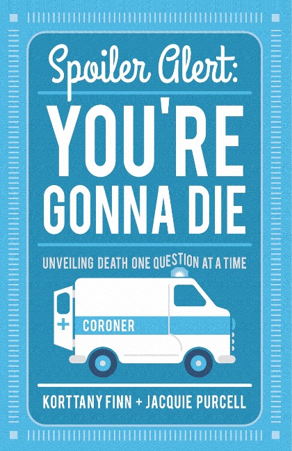Spoiler Alert: Youre Gonna Die
