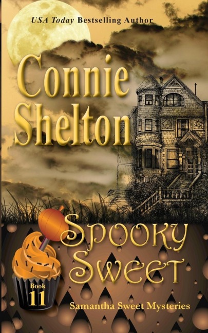Spooky Sweet: Samantha Sweet Mysteries, Book 11: A Sweets Sweets Bakery Mystery