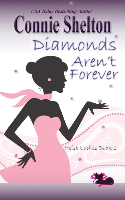 Diamonds Arent Forever: Heist Ladies, Book 1