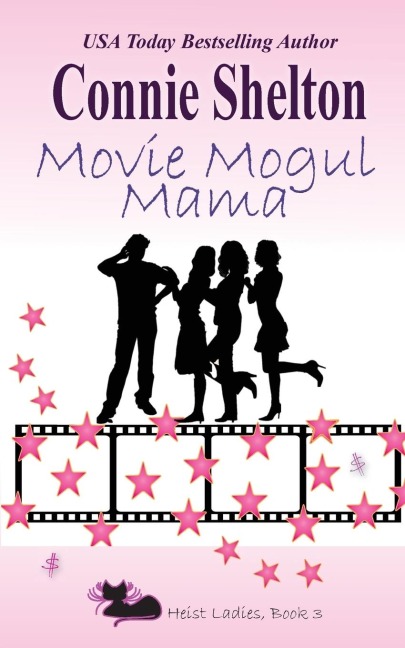 Movie Mogul Mama: Heist Ladies, Book 3