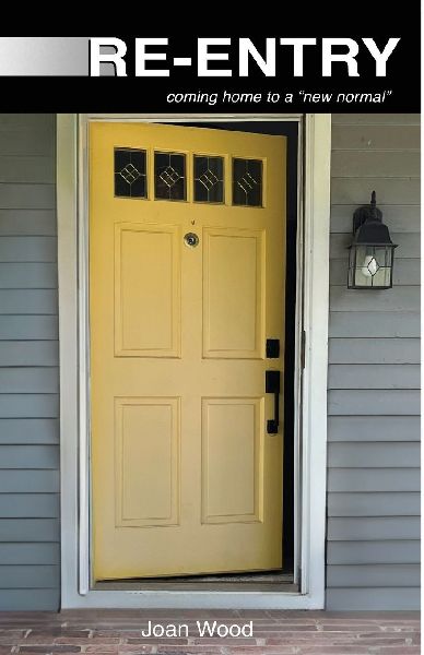 Re-Entry: coming home to a "new normal"