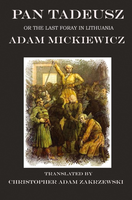 Pan Tadeusz: or the Last Foray in Lithuania