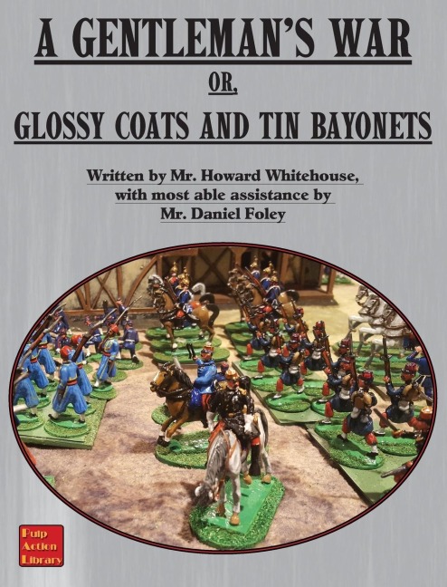 A Gentlemans War: or Glossy Coats and Tin Bayonets