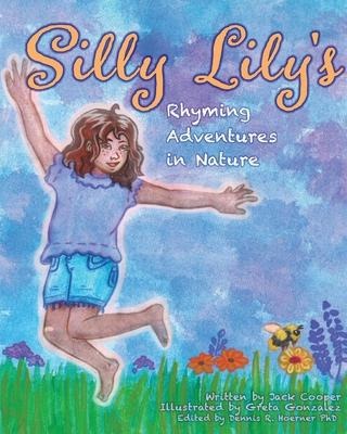 Silly Lilys Rhyming Adventures in Nature