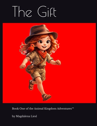 The Gift: Book One of the Animal Kingdom Adventures™