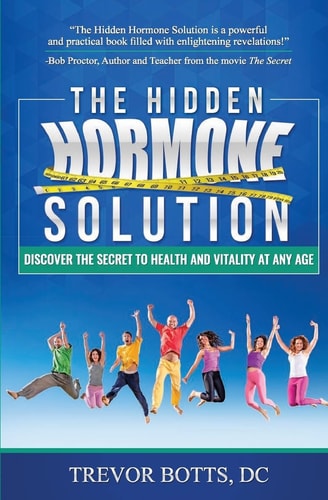 The Hidden Hormone Solution Discover the Secret to Health and Vitality at Any Age