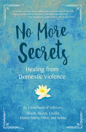 No More Secrets Healing from Domestic Violence