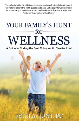 Your Family's Hunt for Wellness A Guide to Finding the Best Chiropractic Care for Life!