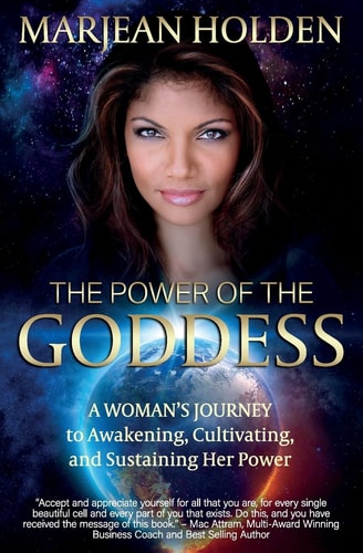 The Power of the Goddess A Woman's Journey to Awakening, Cultivating, and Sustaining Her Power