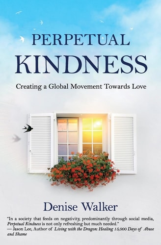 Perpetual Kindness Creating a Global Movement Towards Love
