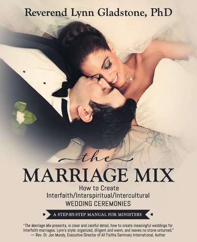 The Marriage Mix How to Create Interfaith/Interspiritual/Intercultural Wedding Ceremonies: a Step-By-Step Manual for Ministers