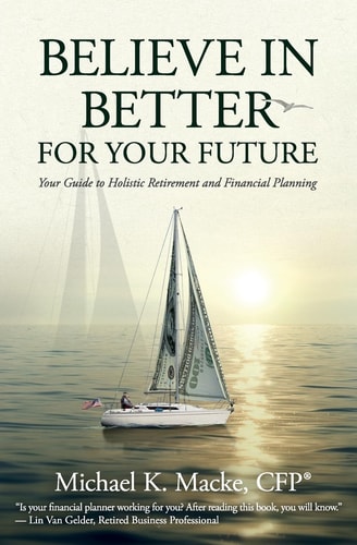 Believe in Better for Your Future Your Guide to Holistic Retirement and Financial Planning