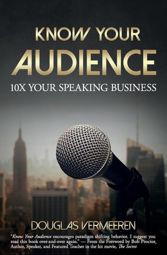 Know Your Audience 10x Your Speaking Business