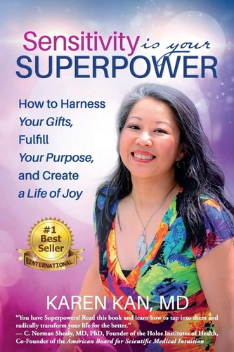Sensitivity Is Your Superpower How to Harness Your Gifts, Fulfill Your Purpose, and Create a Life of Joy