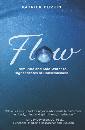 Flow From Pure and Safe Water to Higher States of Consciousness