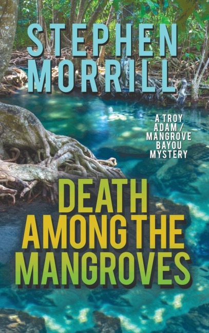 Death Among the Mangroves: (A Troy Adams Mystery)