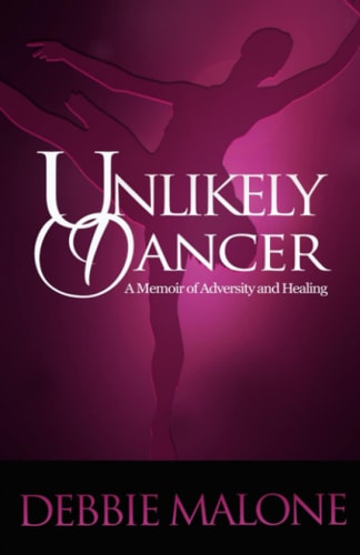 Unlikely Dancer A Memoir of Adversity and Healing