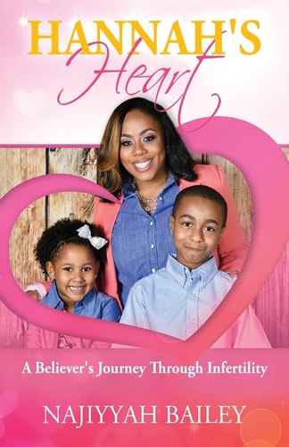 Hannah's Heart A Believer's Journey Through Infertility