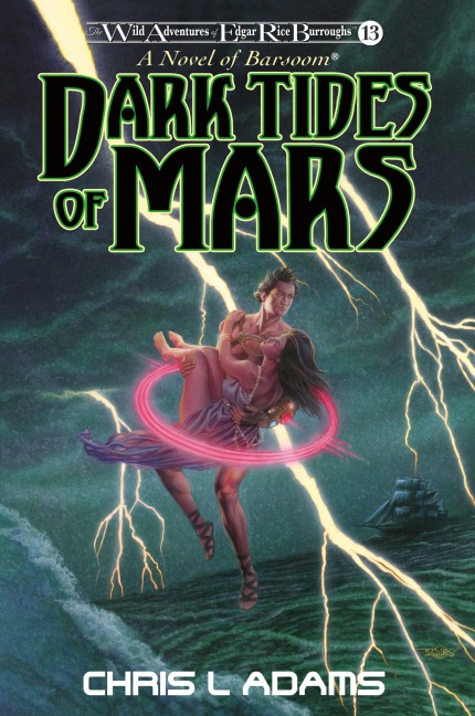 Dark Tides of Mars: A Novel of Barsoom (The Wild Adventures of Edgar Rice Burroughs, Book 13)