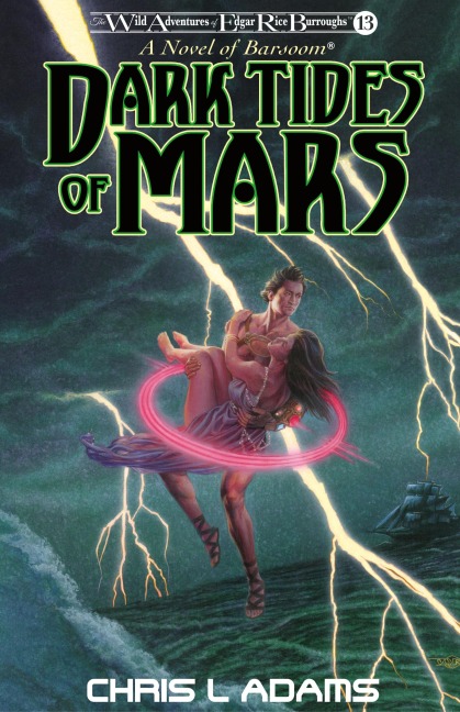 Dark Tides of Mars: A Novel of Barsoom (The Wild Adventures of Edgar Rice Burroughs, Book 13)