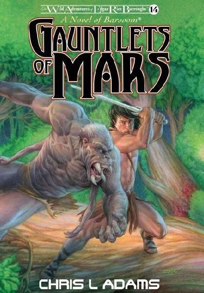 Gauntlets of Mars: A Novel of Barsoom (The Wild Adventures of Edgar Rice Burroughs 14)