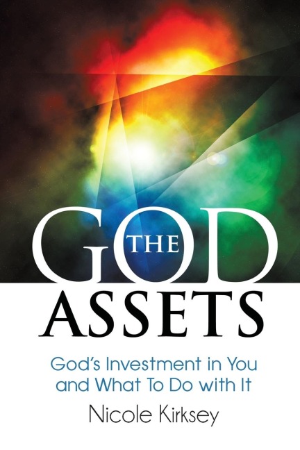 The God Assets: Gods Investment in You and What to do With It