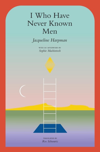 I Who Have Never Known Men
