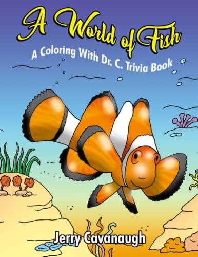 A World of Fish A Coloring with Dr. C. Trivia Book
